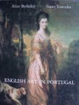 Berkeley, Alice / Susan Lowndes - English Art in Portugal