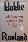 Wierdels-Monsma, M. - KLOKKE ROELAND - Philips van Artevelde, de beleeder van Gent