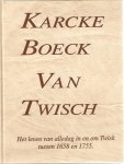 Abma, Boelis-Tuytel, v.d.Linden, Reijnders - Twisk Karckeboeck van Twisch