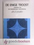Exalto, Drs. K. - De enige troost --- Inleiding tot de Heidelbergse Catechismus