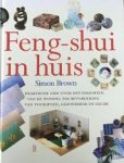 Brown, Simon. - Feng-shui in huis