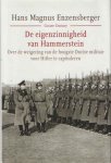 Enzensberger, Hans Magnus - De eigenzinnigheid van Hammerstein. Over de weigering van de hoogste Duitse militair te capituleren voor Hitler Enzensberger, Hans Magnus - De eigenzinnigheid van Hammerstein. Over de weigering van de hoogste Duitse militair te capituleren voor Hitler