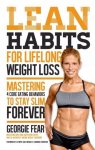 Georgie Fear - Lean Habits For Lifelong Weight Loss