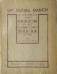 Julien Kuypers 17398 - Op ruime banen! de opbloei  van onze nieuwere letteren en het Vlaamse tijdschrift Van Nu en Straks 1893-1901