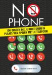 Drunen, Jörgen van (vertaling) - No Phone / 100 dingen die je kunt doen in plaats van spelen met je telefoon