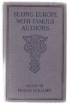 Halsey, Francis W. - Seeing Europe with famous authors. Deel X