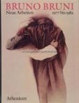 Bruno Bruni - Bruno Bruni neue Arbeiten 1977 bis 1982 : Lithographien, Zeichnungen und Gouachen