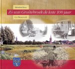 Reus, Meindert - Zo was Grootebroek de leste 100 jaar