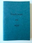 Lolkema, Harmke. - Troch waar en wyn. Lolkema, Harmke. - Troch waar en wyn.