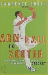 Lawrence Booth - Arm-ball to Zooter a sideways look at the language of cricket