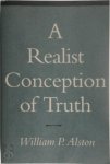 William P. Alston - A Realist Conception of Truth