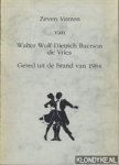 Wolf-Dietrich Baerson de Vries, Walter - Zeven verzen van Walter Wolf-Dietrich Baerson de Vries. Gered uit de brand van 1984