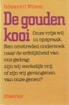 Wilson, Edward O. - De gouden kooi. Onze vrije wil in opspraak. Een omstreden onderzoek naar de erfelijkheid van ons gedrag: zijn wij werkelijk vrij of zijn wij gevangenen van onze genen?