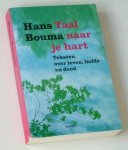 Bouma, Hans - Taal naar je hart. Teksten over leven, liefde en dood