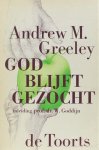 GREELEY, A.M. - God blijft gezocht. Inleiding W. Goddijn. Nederlandse vertaling: J. van Rosmalen.
