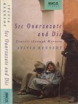 Kennedy, Sylvia. - See Ouarzazate and Die: Travels through Morocco.