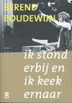 Berend Boudewijn - Ik stond erbij en ik keek ernaar
