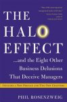 Rosenzweig, Phil - The Halo Effect... and the Eight Other Business Delusions That Deceive Managers - ...and the Eight Other Business Delusions That Deceive Managers