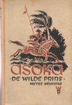 Keuning, Wytze - Asoka, de wilde Prins. Indische roman uit de derde eeuw voor Christus (eerste deel)