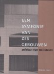 Haan,Hilde de - een symfonie van zes gebouwen architect Han Westelaken