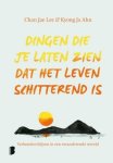 Chan Jae Lee - Dingen die je laten zien dat het leven schitterend is
