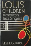 Leslie Gourse - Louis' Children - American Jazz Singers