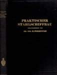 FOERSTER, E. [Hrsg.] - Praktischer Schiffbau - Ein Hilfsbuch für Werft, Reederei und Lehrstätte. Bearbeitet und herausgegeben in Gemeinschaft mit C. Commentz, W. Dahlmann, C. Kielhorn , T. Schwarz.