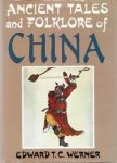 Edward Theodore Chalmers Werner - Ancient Tales and Folklore of China