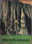 Kessler, Hubert - Föld Alatti Ösvényeken. (In The World of Eternal -  Caving in Hungary)