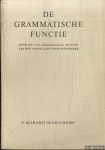 Balk-Smit Duyzentkunst, F. - De grammatische functie. Methode van grammaticale analyse, aan het Nederlands gedemonstreerd
