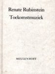 Renate Rubenstein - Toekomstmuziek Renate Rubenstein - Toekomstmuziek