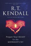 R. T. Kendall - Prepare Your Heart for the Midnight Cry A call to be ready for Christ's return