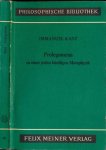 Kant, Immanuel - Prolegomena: Zu einer jeden künftigen Metaphysik, die als Wissenschaft wird auftreten können