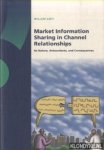 Smit, Willem - Market information sharing in channel relationships. Its nature, antecedents, and consequences