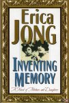 JONG, Erica - Inventing Memory. A Novel of Mothers and Daughters