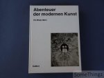 Oto Bihalji-Merin. - Abenteuer der modernen Kunst. Von der werdenden Einheit der Welt in der Vision der Kunst.