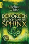 Michael White - Der Orden der schwarzen Sphinx
