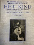 LANGE, C. DE, - De geestelijke en lichamelijke opvoeding van het kind, In vrije navolging van Prof.Biedert, "Das Kind" LANGE, C. DE, - De geestelijke en lichamelijke opvoeding van het kind, In vrije navolging van Prof.Biedert, "Das Kind"