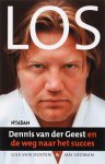 Gijs van Oosten, Jan Looman - Los: Dennis van der Geest en de weg naar succes