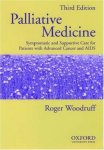 Woodruff, Roger - Palliative Medicine: Symptomatic and Supportive Care for Patients with Advanced Cancer and AIDS