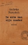 András Forgách - De akte van mijn moeder