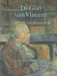 Verkade-Bruining, A. - De God van Vincent. Beschouwingen over de mens Van Gogh. Met een ten geleide van Jan Hulsker