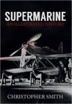Smith, Christopher - Supermarine , an illustrated history