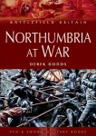 Dodds, Derek - Northumbria at War: battlefield Britain