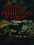 Barry W. Cunliffe - The Oxford Illustrated Prehistory of Europe