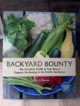 Gilkeson, Linda A. - Backyard Bounty / The Complete Guide to Year-Round Organic Gardening in the Pacific Northwest