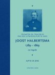 Alpita de Jong - Joost Halbertsma 1789-1869 een biografie Triomfen en tragedies van een uitmiddelpuntig man
