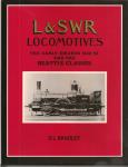 Bradley, D.L. - L&SWR Locomotives, The early engines 1838-1853 and the Beattie Classes