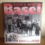 Eugen A Meier - BASEL , Eins und Jetzt