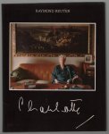 Raymond Reuter - Charlotte : Portrait d une grande dame = Porträt einer grossen Dame